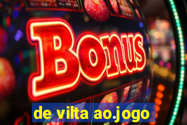 de vilta ao.jogo