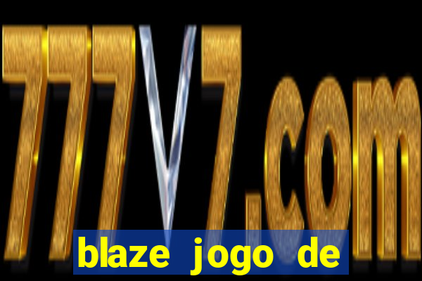 blaze jogo de apostas online