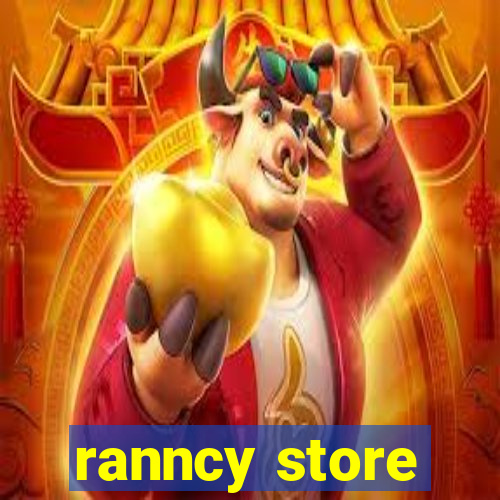 ranncy store