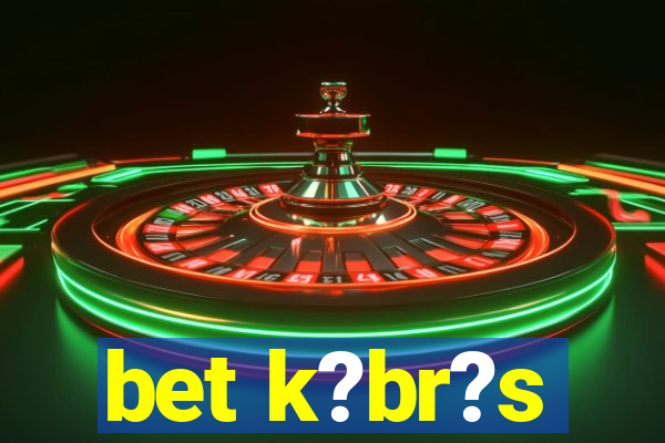 bet k?br?s