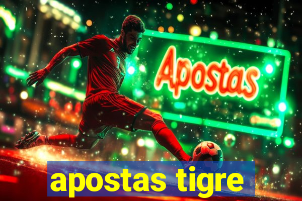 apostas tigre