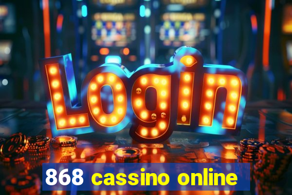 868 cassino online