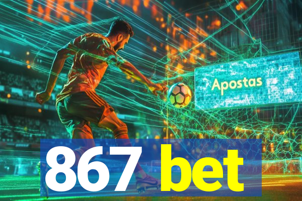 867 bet