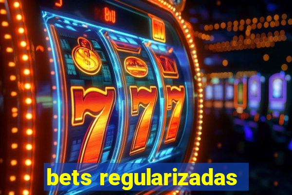 bets regularizadas