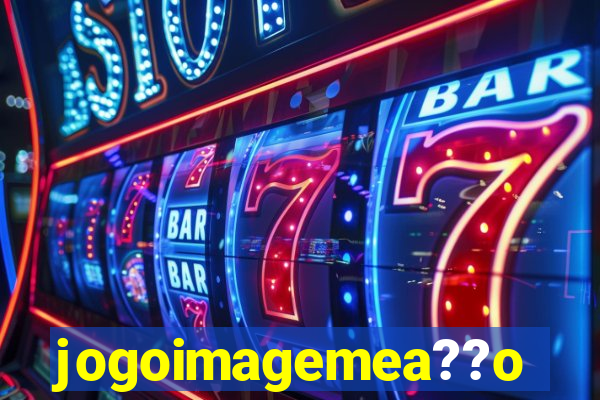 jogoimagemea??o