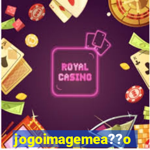 jogoimagemea??o