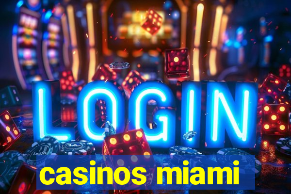 casinos miami