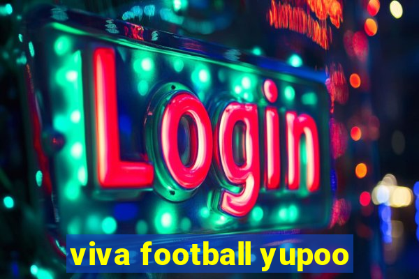 viva football yupoo