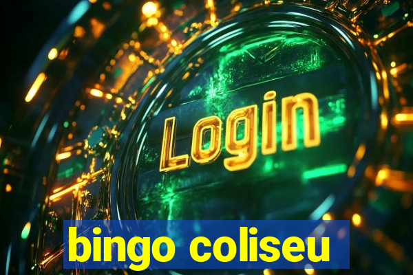 bingo coliseu