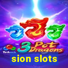 sion slots