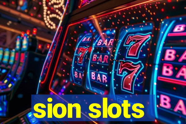 sion slots