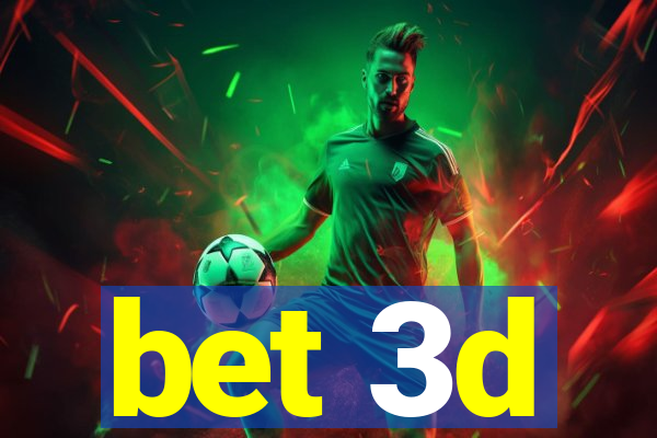 bet 3d