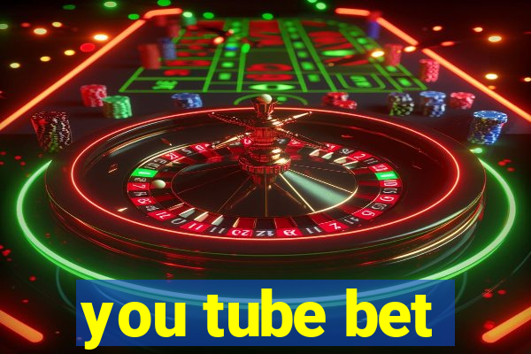 you tube bet