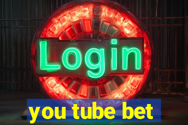 you tube bet