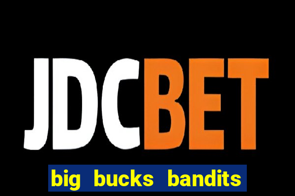 big bucks bandits megaways slot game