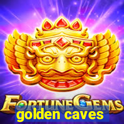 golden caves