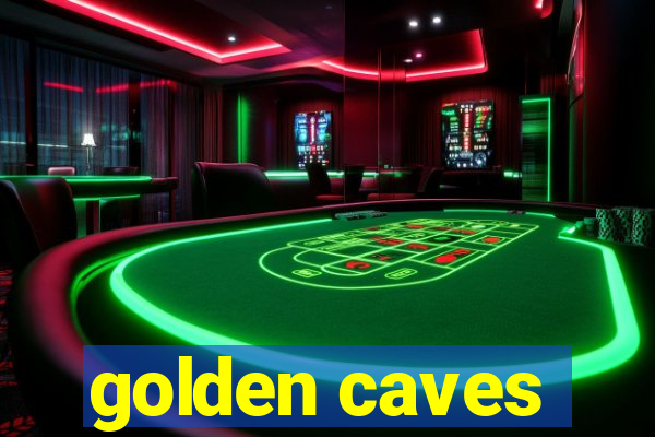 golden caves