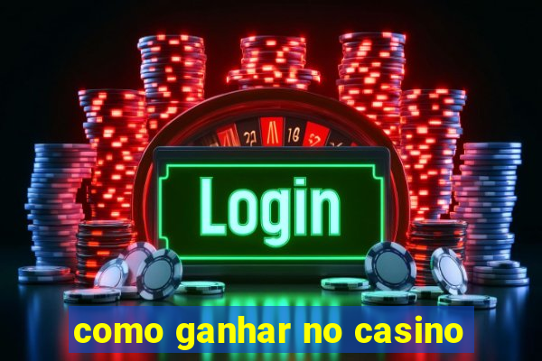 como ganhar no casino