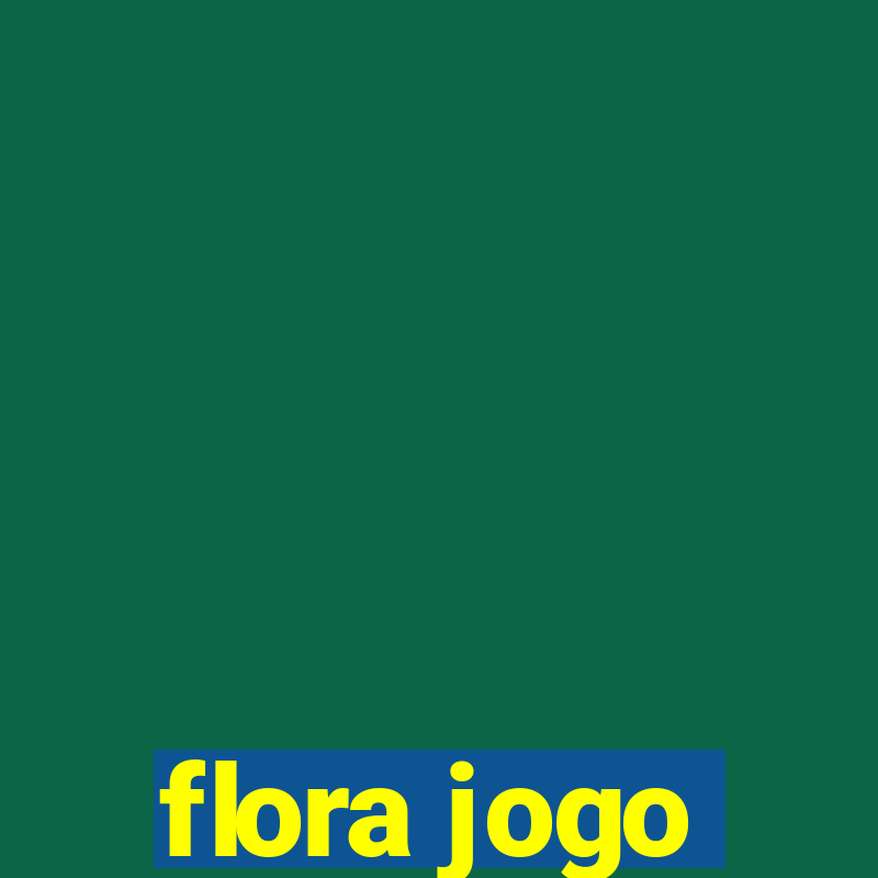 flora jogo