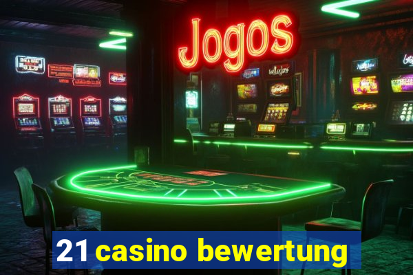 21 casino bewertung