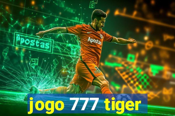 jogo 777 tiger