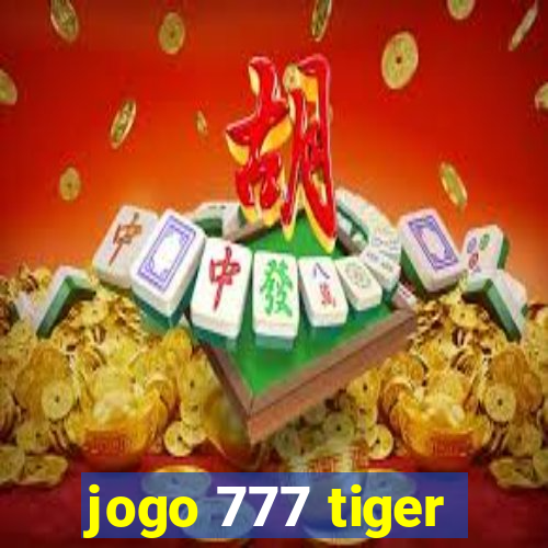 jogo 777 tiger