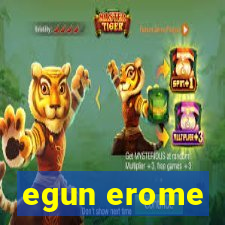 egun erome