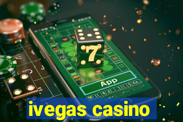 ivegas casino