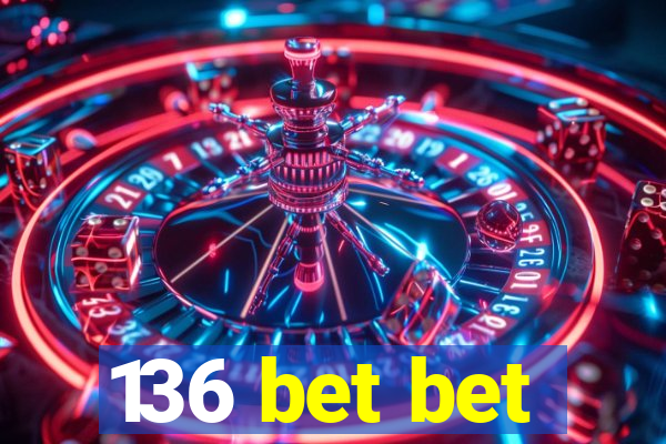 136 bet bet