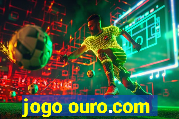 jogo ouro.com