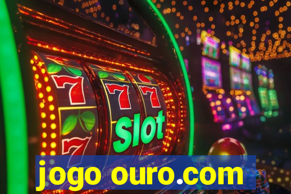 jogo ouro.com