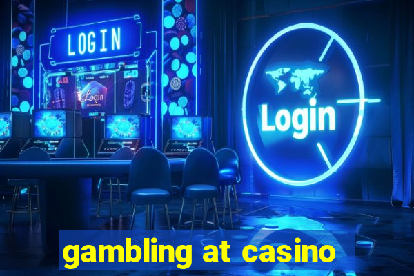 gambling at casino