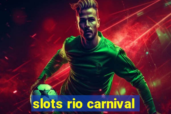 slots rio carnival