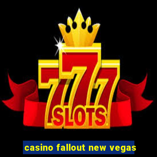 casino fallout new vegas