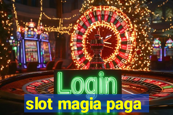 slot magia paga