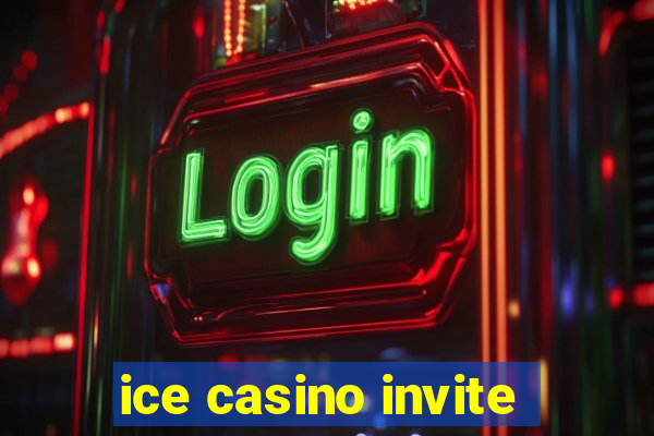 ice casino invite