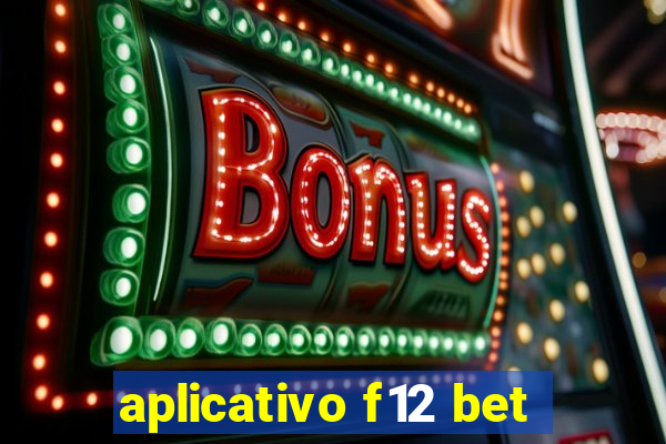 aplicativo f12 bet