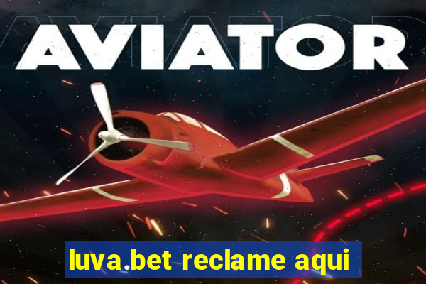 luva.bet reclame aqui