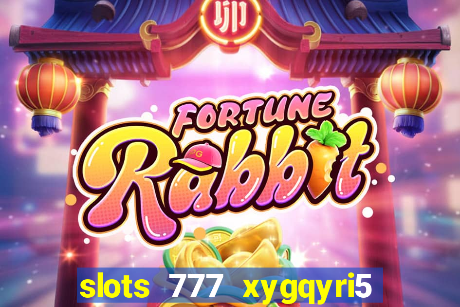 slots 777 xygqyri5 is1o0v otopbt3a