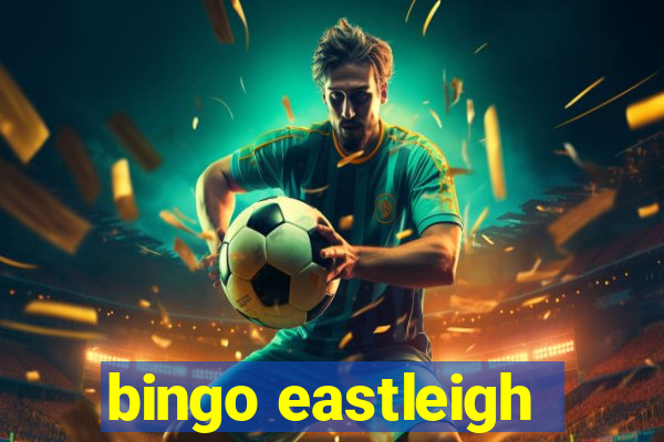 bingo eastleigh