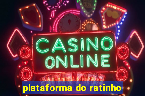 plataforma do ratinho