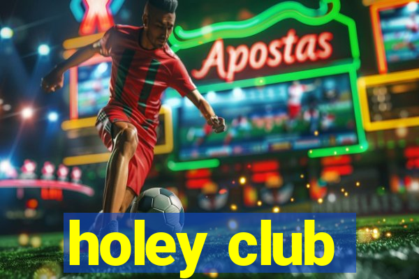 holey club