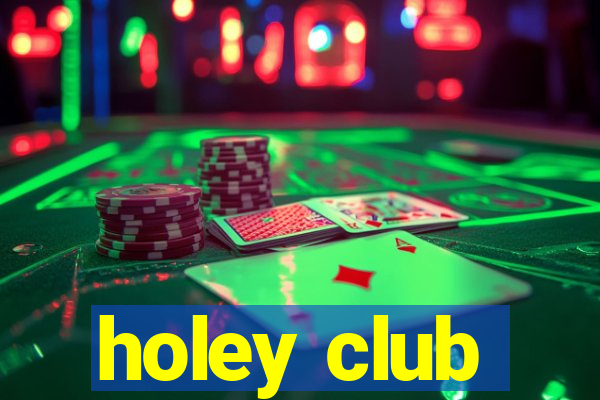 holey club