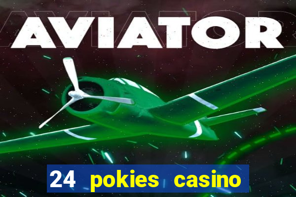 24 pokies casino bonus codes