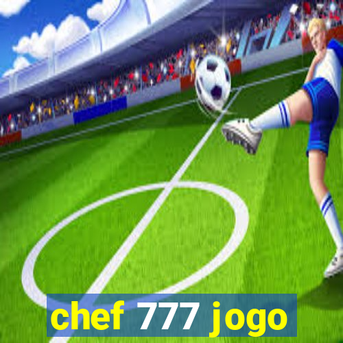 chef 777 jogo