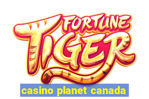 casino planet canada