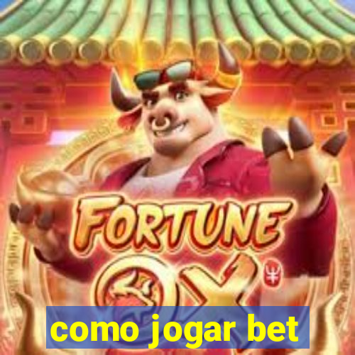 como jogar bet