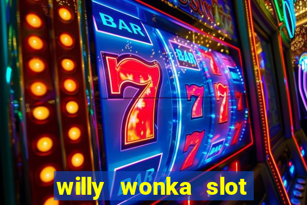 willy wonka slot machine jackpot