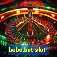 bebe.bet slot