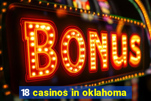 18 casinos in oklahoma